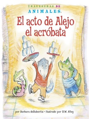cover image of El acto de Alejo el acróbata (Alexander Anteater's Amazing Act)